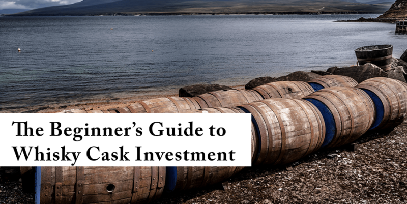 The Beginner’s Guide to Whisky Cask Investment