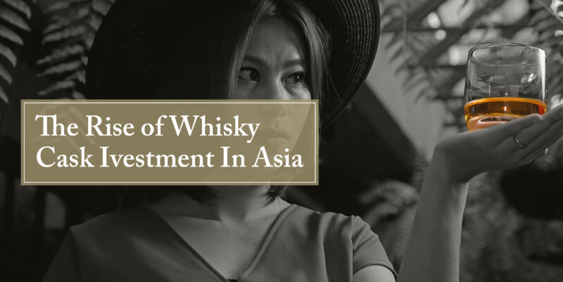 The Rise of Whisky Cask Investment in Asia